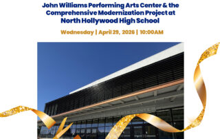 Grand Opening & Ribbon-Cutting Ceremony for the Instagram John Williams Performing Arts Center & the Comprehensive Modernization Project at North Hollywood High School