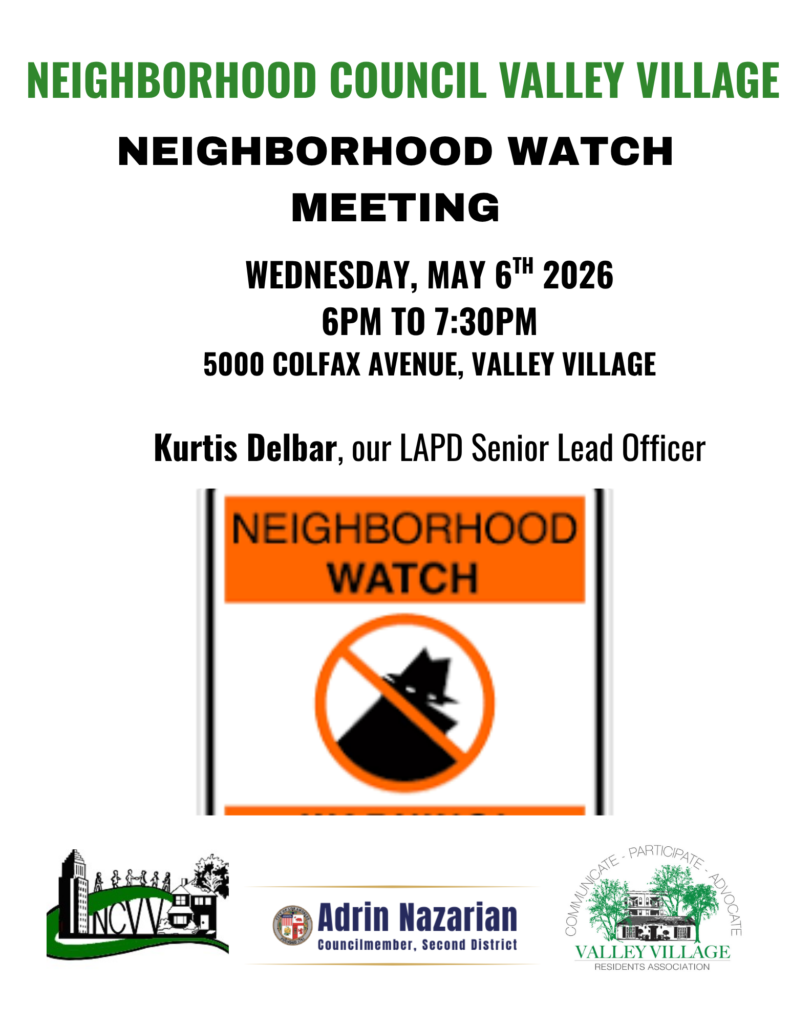 Neighborhood Council Valley Village Neighborhood Watch Meeting May 8 6:00 PM at Faith Presbyterian Church